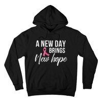 A New Day Brings New Hope Breast Cancer Awareness Hoodie