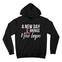 A New Day Brings New Hope Breast Cancer Awareness Tall Hoodie