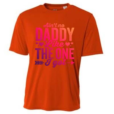 Aint No Daddy Like The One I Got Dad Fathers Day Meaningful Gift Cooling Performance Crew T-Shirt