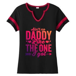 Aint No Daddy Like The One I Got Dad Fathers Day Meaningful Gift Ladies Halftime Notch Neck Tee