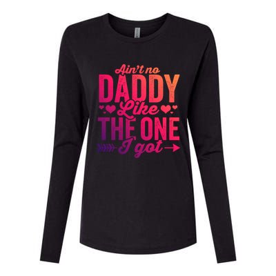 Aint No Daddy Like The One I Got Dad Fathers Day Meaningful Gift Womens Cotton Relaxed Long Sleeve T-Shirt