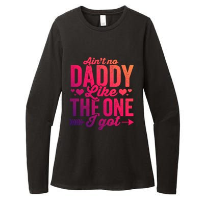 Aint No Daddy Like The One I Got Dad Fathers Day Meaningful Gift Womens CVC Long Sleeve Shirt