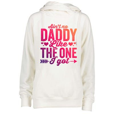 Aint No Daddy Like The One I Got Dad Fathers Day Meaningful Gift Womens Funnel Neck Pullover Hood