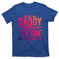 Aint No Daddy Like The One I Got Dad Fathers Day Meaningful Gift T-Shirt