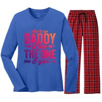 Aint No Daddy Like The One I Got Dad Fathers Day Meaningful Gift Women's Long Sleeve Flannel Pajama Set 