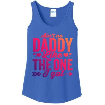 Aint No Daddy Like The One I Got Dad Fathers Day Meaningful Gift Ladies Essential Tank