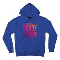 Aint No Daddy Like The One I Got Dad Fathers Day Meaningful Gift Tall Hoodie