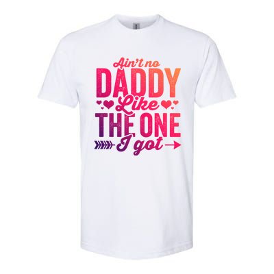 Aint No Daddy Like The One I Got Dad Fathers Day Meaningful Gift Softstyle CVC T-Shirt