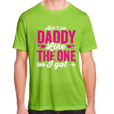 Aint No Daddy Like The One I Got Dad Fathers Day Gift Adult ChromaSoft Performance T-Shirt