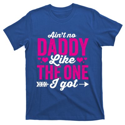 Aint No Daddy Like The One I Got Dad Fathers Day Gift T-Shirt