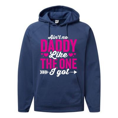 Aint No Daddy Like The One I Got Dad Fathers Day Gift Performance Fleece Hoodie