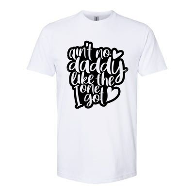 Aint No Daddy Like The One I Got Gift Daughter Son Cool Gift Softstyle CVC T-Shirt