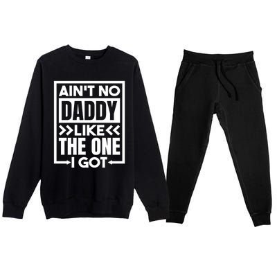 Aint No Daddy Like The One I Got Gift Premium Crewneck Sweatsuit Set