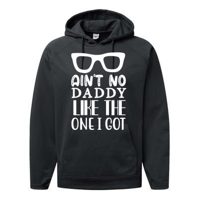 Ain't No Daddy Like The One I Got Performance Fleece Hoodie