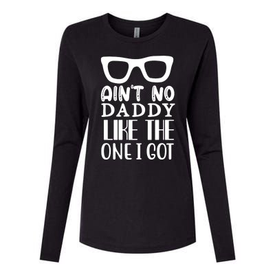 Ain't No Daddy Like The One I Got Womens Cotton Relaxed Long Sleeve T-Shirt