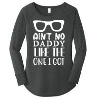 Ain't No Daddy Like The One I Got Women's Perfect Tri Tunic Long Sleeve Shirt