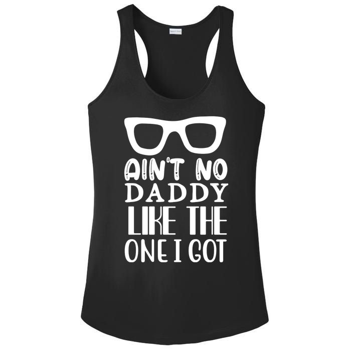 Ain't No Daddy Like The One I Got Ladies PosiCharge Competitor Racerback Tank