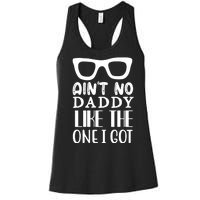 Ain't No Daddy Like The One I Got Women's Racerback Tank