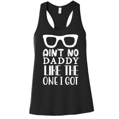 Ain't No Daddy Like The One I Got Women's Racerback Tank