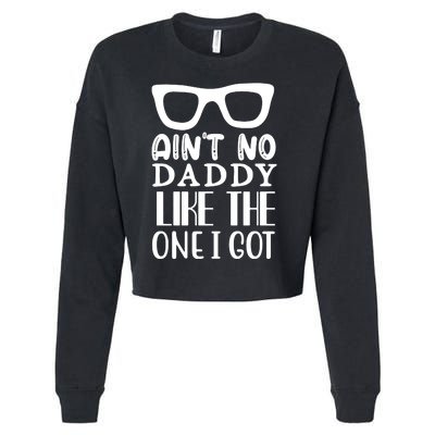 Ain't No Daddy Like The One I Got Cropped Pullover Crew