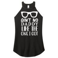 Ain't No Daddy Like The One I Got Women's Perfect Tri Rocker Tank