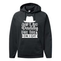 Ain't No Daddy Like The One I Got Performance Fleece Hoodie