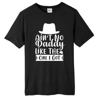 Ain't No Daddy Like The One I Got Tall Fusion ChromaSoft Performance T-Shirt