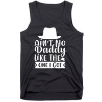 Ain't No Daddy Like The One I Got Tank Top