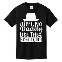 Ain't No Daddy Like The One I Got Kids T-Shirt