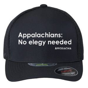 Appalachians No Elegy Needed Appodlachia Flexfit Unipanel Trucker Cap