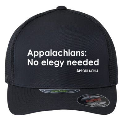 Appalachians No Elegy Needed Appodlachia Flexfit Unipanel Trucker Cap