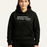 Appalachians No Elegy Needed Appodlachia Hoodie