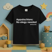 Appalachians No Elegy Needed Appodlachia Toddler T-Shirt