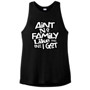 Aint No Family Like The One I Got For Family Ladies PosiCharge Tri-Blend Wicking Tank