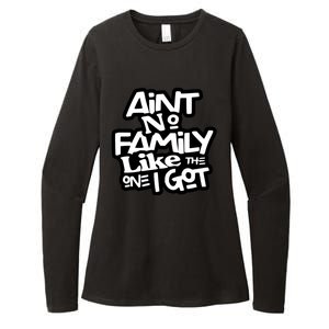 Aint No Family Like The One I Got For Family Womens CVC Long Sleeve Shirt