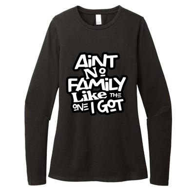 Aint No Family Like The One I Got For Family Womens CVC Long Sleeve Shirt