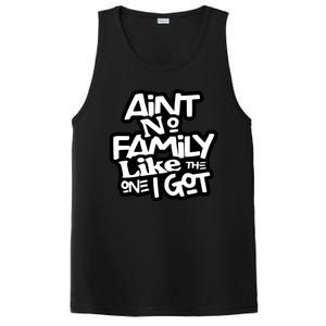 Aint No Family Like The One I Got For Family PosiCharge Competitor Tank