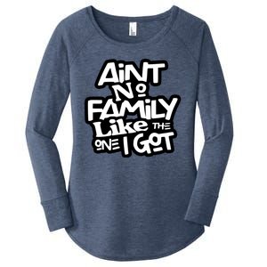 Aint No Family Like The One I Got For Family Women's Perfect Tri Tunic Long Sleeve Shirt