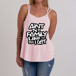 Aint No Family Like The One I Got For Family Women's Strappy Tank