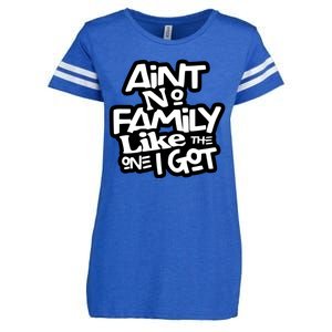 Aint No Family Like The One I Got For Family Enza Ladies Jersey Football T-Shirt