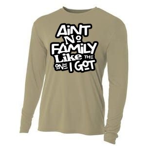 Aint No Family Like The One I Got For Family Cooling Performance Long Sleeve Crew