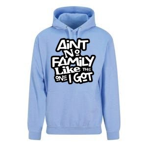 Aint No Family Like The One I Got For Family Unisex Surf Hoodie