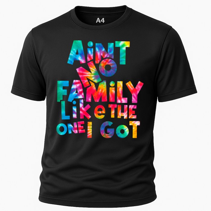 Aint No Family Like The One I Got For Family Tie Dye Cooling Performance Crew T-Shirt