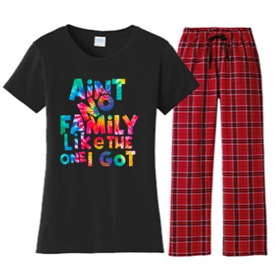 Aint No Family Like The One I Got For Family Tie Dye Women's Flannel Pajama Set