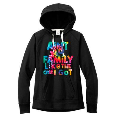 Aint No Family Like The One I Got For Family Tie Dye Women's Fleece Hoodie