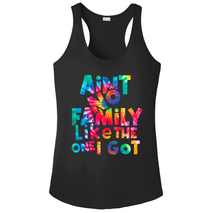 Aint No Family Like The One I Got For Family Tie Dye Ladies PosiCharge Competitor Racerback Tank