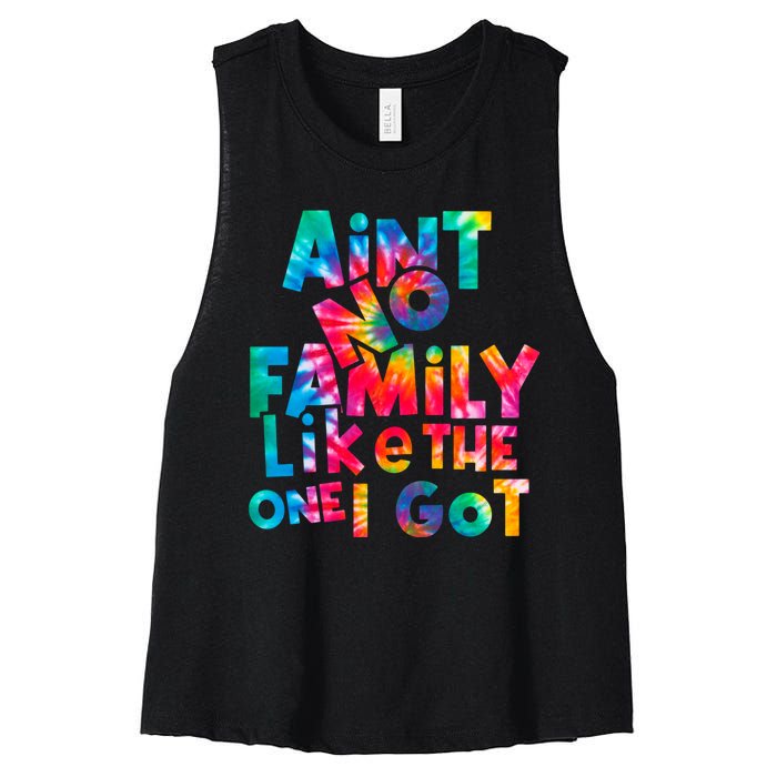 Aint No Family Like The One I Got For Family Tie Dye Women's Racerback Cropped Tank