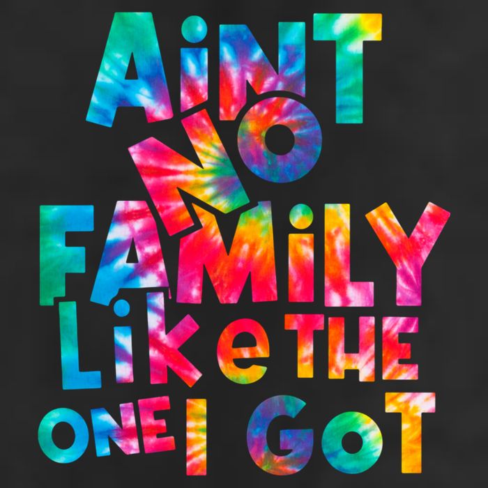 Aint No Family Like The One I Got For Family Tie Dye Golf Towel