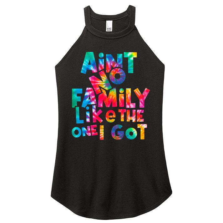 Aint No Family Like The One I Got For Family Tie Dye Women's Perfect Tri Rocker Tank