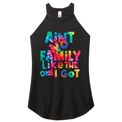 Aint No Family Like The One I Got For Family Tie Dye Women's Perfect Tri Rocker Tank